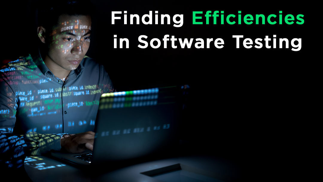 Finding Efficiencies in Software Testing