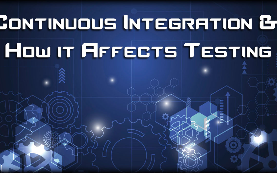 Continuous Integration and How it Affects Testing