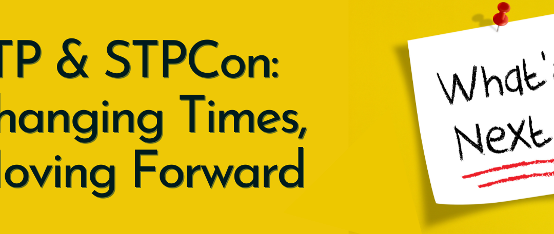 STP & STPCon: Changing Times, Moving Forward